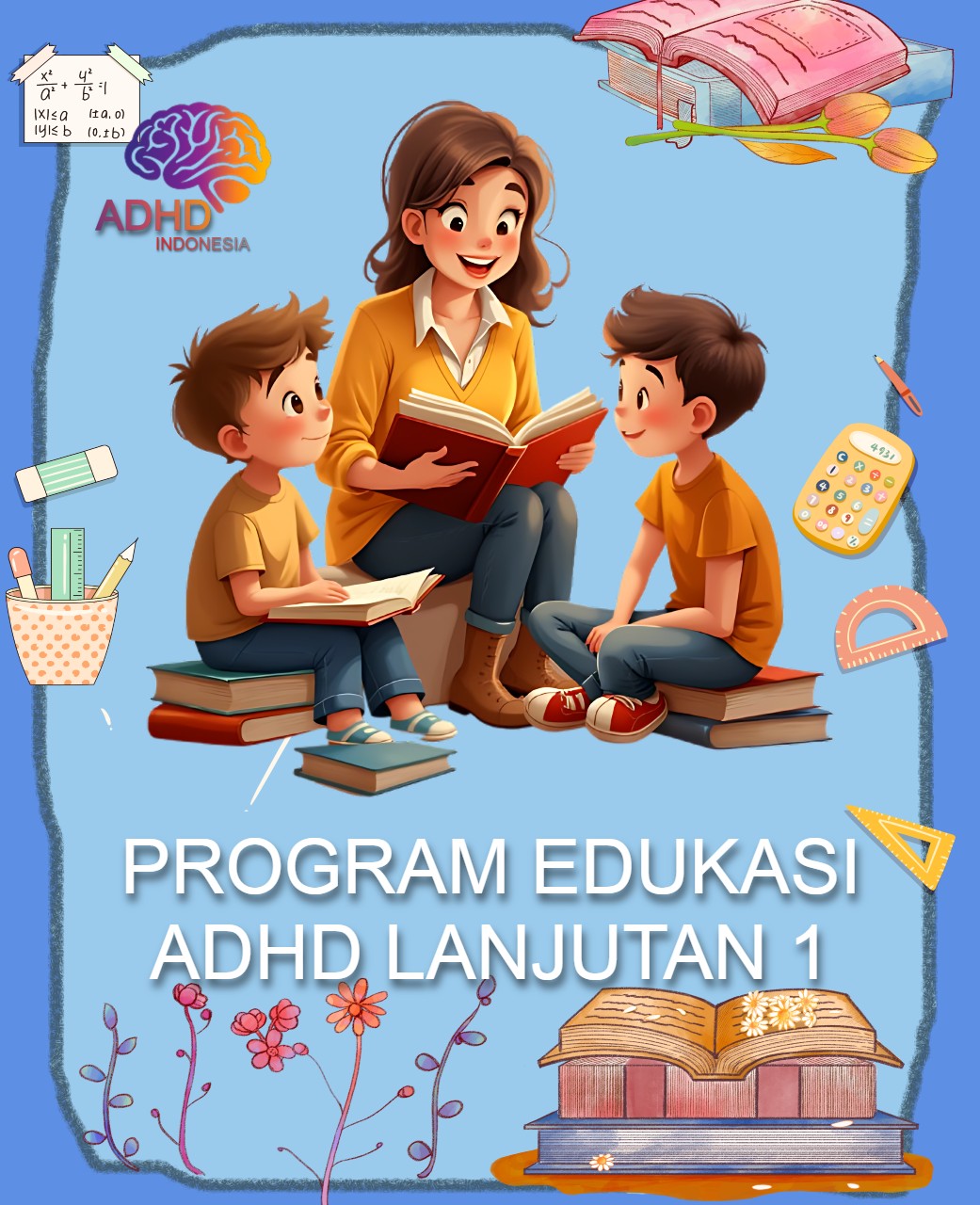 Program ADHD Indonesia Kabupaten Maluku Tengah Edukasi Lanjutan Tahap 1 untuk Orang Tua