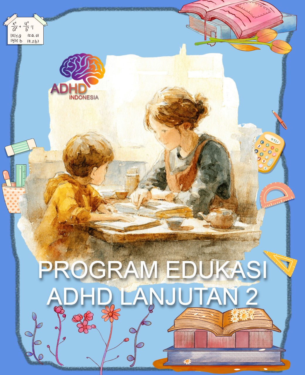 Program ADHD Indonesia Kabupaten Maluku Tengah Edukasi Lanjutan Tahap 2 untuk Orang Tua